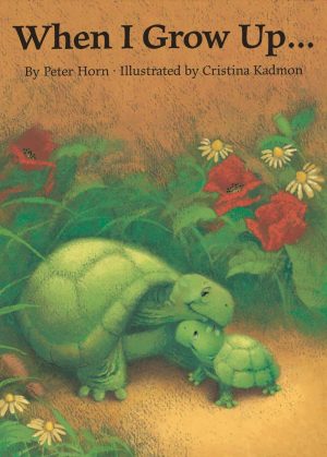 When I Grow Up... [Paperback] Horn, Peter and Kadmon, Cristina