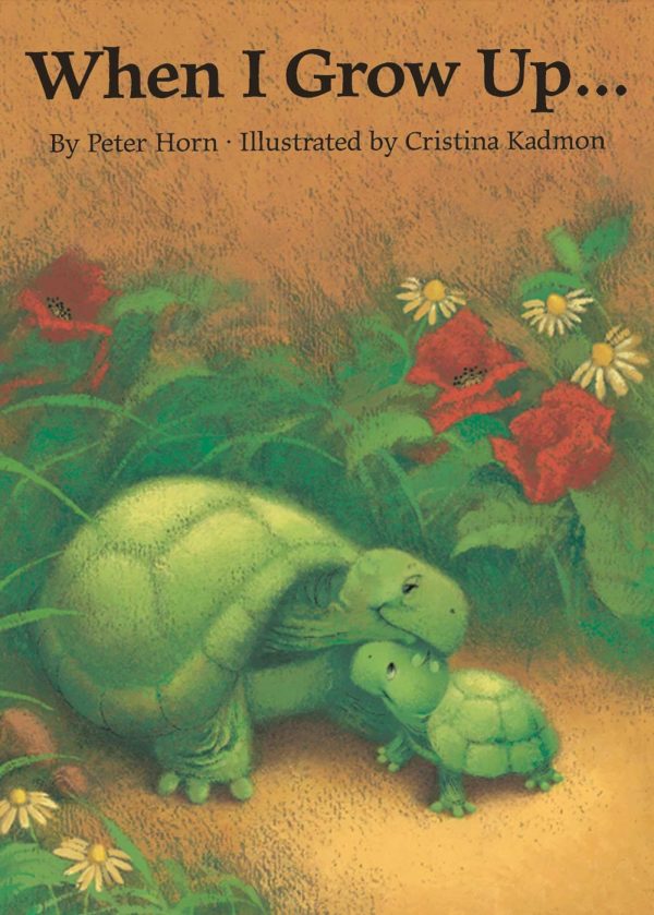 When I Grow Up... [Paperback] Horn, Peter and Kadmon, Cristina