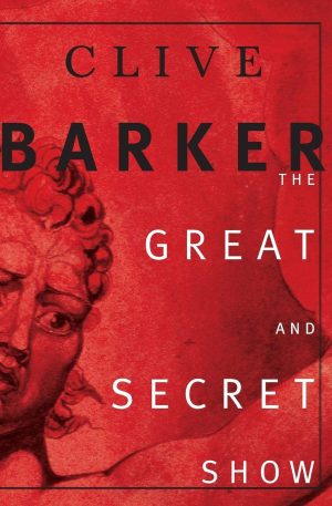 The Great and Secret Show [Paperback] Barker, Clive