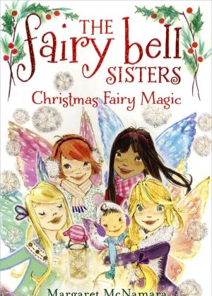 The Fairy Bell Sisters #6: Christmas Fairy Magic [Paperback] McNamara, Margaret and Collingridge, Catharine