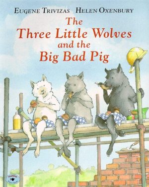 The Three Little Wolves and the Big Bad Pig [Paperback] Trivizas, Eugene and Oxenbury, Helen