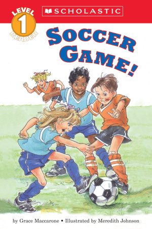 Soccer Game! (Scholastic Reader, Level 1) Maccarone, Grace and Johnson, Meredith