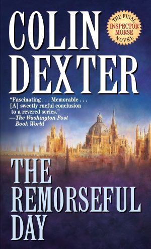 The Remorseful Day (Inspector Morse) [Mass Market Paperback] Dexter, Colin