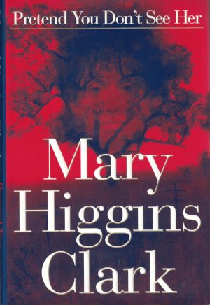 Pretend You Don't See Her Clark, Mary Higgins