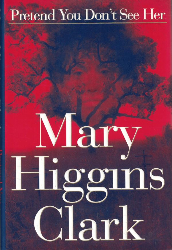 Pretend You Don't See Her Clark, Mary Higgins