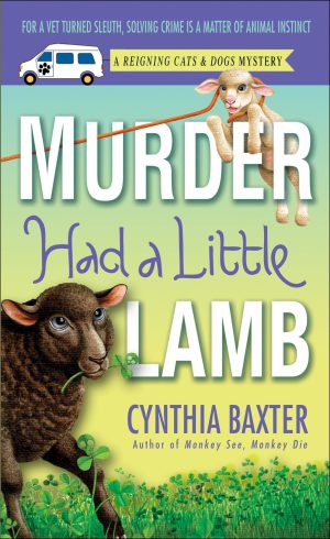 Murder Had a Little Lamb: A Reigning Cats & Dogs Mystery (Reigning Cats and Dogs Mystery) [Mass Market Paperback] Baxter, Cynthia