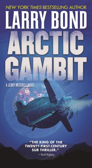 Arctic Gambit: A Jerry Mitchell Novel (A Jerry Mitchell Novel, 6) Bond, Larry