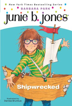 Junie B., First Grader: Shipwrecked (Junie B. Jones, No. 23) [Paperback] Park, Barbara and Brunkus, Denise