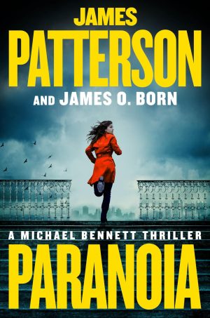 Paranoia: A Michael Bennett Thriller (A Michael Bennett Thriller, 17) [Hardcover] Patterson, James and Born, James O.