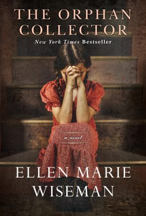 The Orphan Collector: A Heroic Novel of Survival During the 1918 Influenza Pandemic [Paperback] Wiseman, Ellen Marie