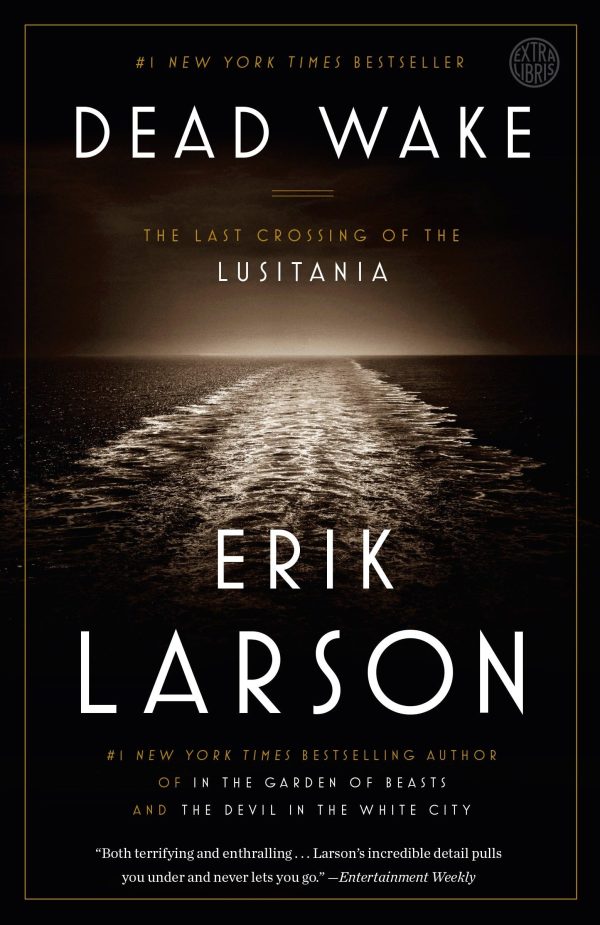 Dead Wake: The Last Crossing of the Lusitania [Paperback] Larson, Erik