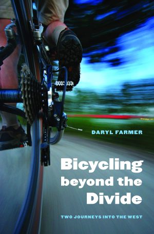 Bicycling beyond the Divide: Two Journeys into the West (Outdoor Lives) [Hardcover] Farmer, Daryl