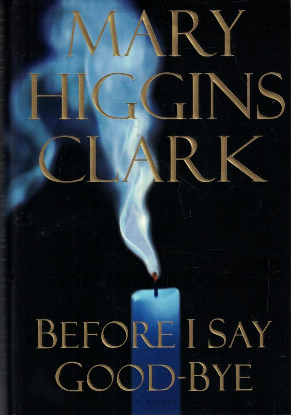 Before I Say Good-Bye [Hardcover] Clark, Mary Higgins