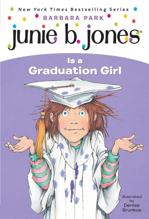Junie B. Jones Is a Graduation Girl (Junie B. Jones, No. 17) [Paperback] Barbara Park and Denise Brunkus