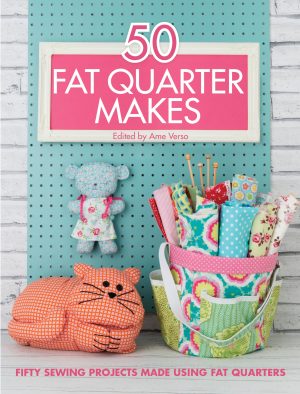 50 Fat Quarter Makes: Fifty Sewing Projects Made Using Fat Quarters [Paperback] Various Contributors