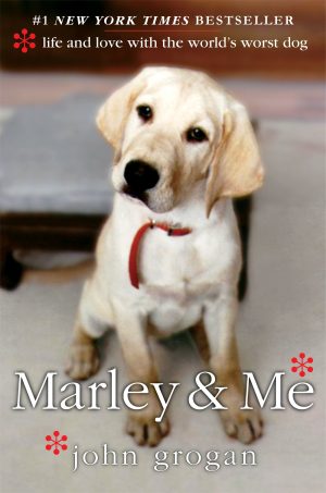Marley & Me: Life and Love with the World's Worst Dog Grogan, John