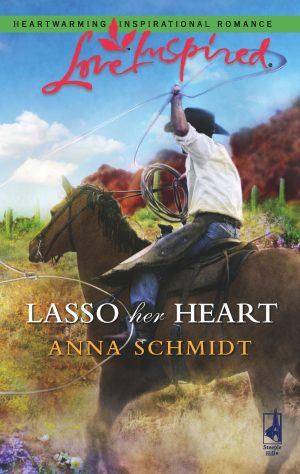 Lasso Her Heart (Love Inspired #375) Schmidt, Anna