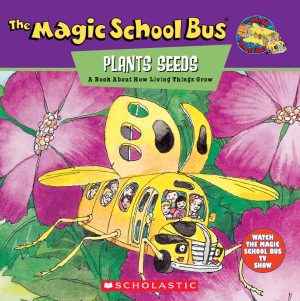 The Magic School Bus Plants Seeds: A Book About How Living Things Grow (Magic School Bus TV) [Paperback] Cole, Joanna; Speirs, John and Degen, Bruce
