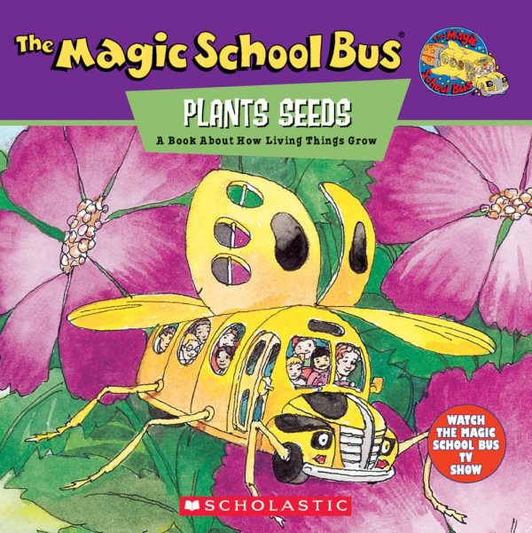 The Magic School Bus Plants Seeds: A Book About How Living Things Grow (Magic School Bus TV) [Paperback] Cole, Joanna; Speirs, John and Degen, Bruce