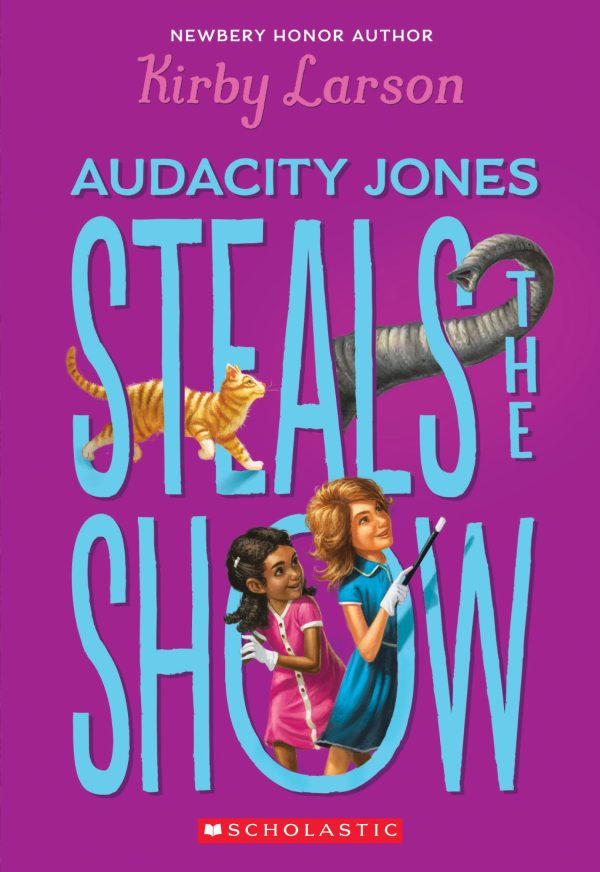 Audacity Jones Steals the Show (Audacity Jones #2) (2) Larson, Kirby
