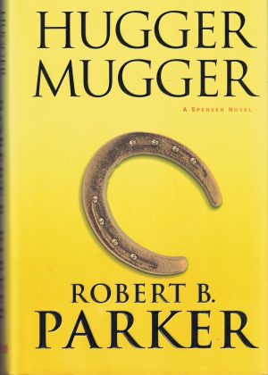 Hugger Mugger: A Spenser Novel (Spenser Mysteries) Parker, Robert B.