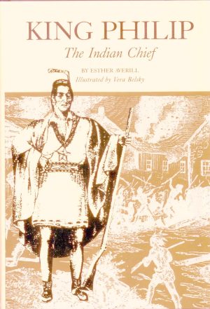 King Philip: The Indian Chief Averill, Esther Holden and Belsky, Vera