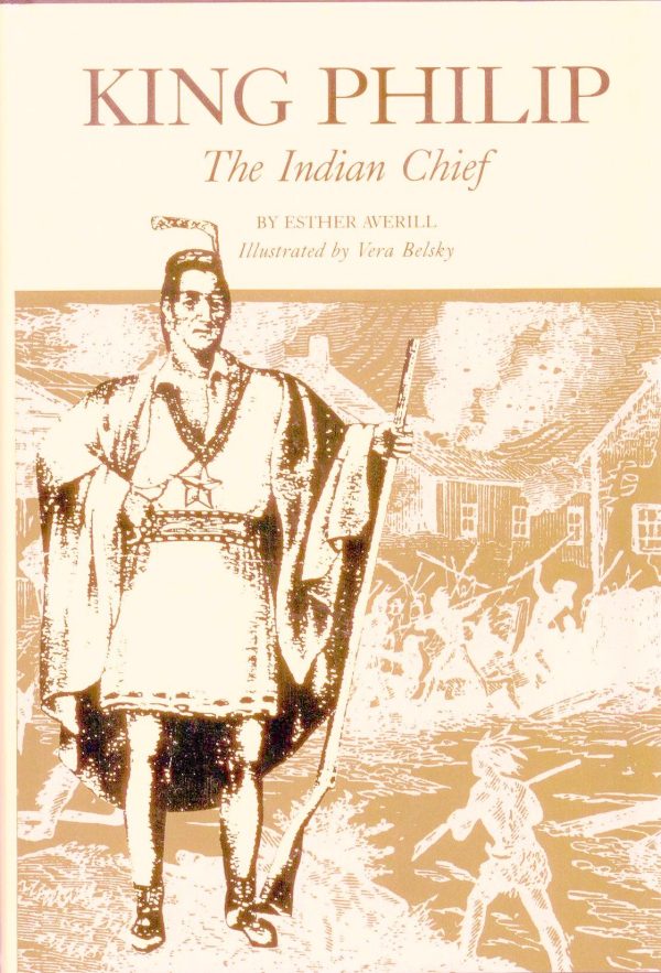 King Philip: The Indian Chief Averill, Esther Holden and Belsky, Vera
