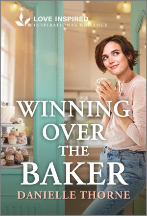 Winning Over the Baker: An Uplifting Inspirational Romance (Love Inspired) [Mass Market Paperback] Thorne, Danielle