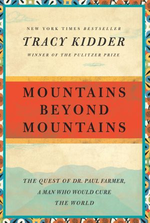 Mountains Beyond Mountains: The Quest of Dr. Paul Farmer, a Man Who Would Cure the World (Random House Reader's Circle) [Paperback] Kidder, Tracy