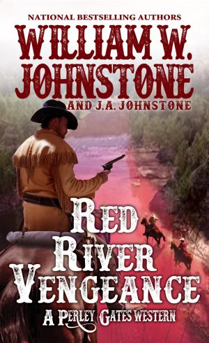 Red River Vengeance (A Perley Gates Western) Johnstone, William W. and Johnstone, J.A.
