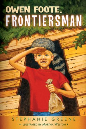 Owen Foote, Frontiersman [Paperback] Greene, Stephanie and Weston, Martha