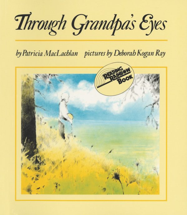 Through Grandpa's Eyes (Reading Rainbow Books) [Paperback] MacLachlan, Patricia and Ray, Deborah Kogan