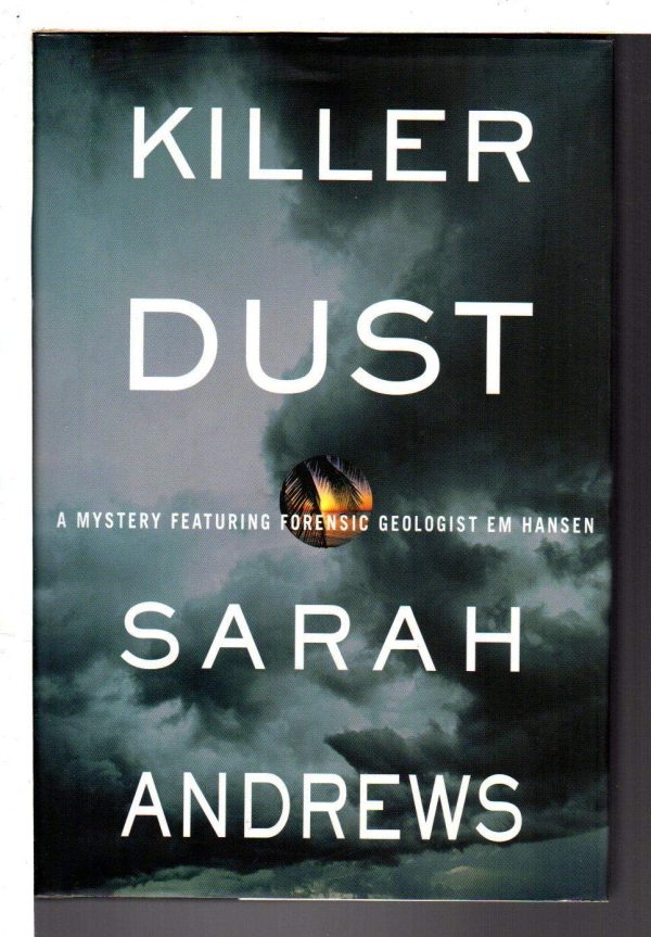 Killer Dust: A Mystery Featuring Forensic Geologist Em Hansen Andrews, Sarah