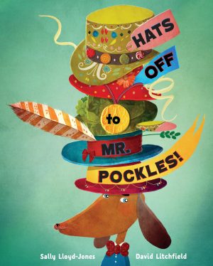 Hats Off to Mr. Pockles! Lloyd-Jones, Sally and Litchfield, David