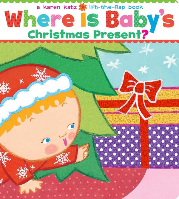 Where Is Baby's Christmas Present?: A Lift-the-Flap Book (Karen Katz Lift-the-Flap Books) [Board book] Katz, Karen