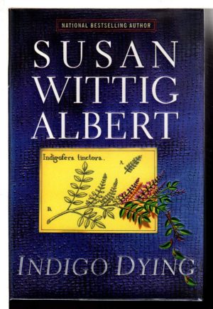 Indigo Dying (China Bayles Mystery) Susan Wittig Albert