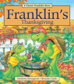 Franklin's Thanksgiving [Paperback] Bourgeois, Paulette and Clark, Brenda