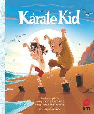 Kárate Kid Kamen, Robert Mark; Avildsen, John G.; Smith, Kim and Equipo editorial SM,