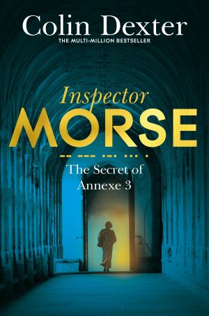 The Secret of Annexe 3 (Inspector Morse Mysteries) [Jan 04, 2016] Dexter, Colin Colin Dexter