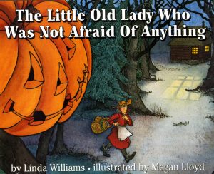 The Little Old Lady Who Was Not Afraid of Anything [Hardcover] Williams, Linda and Lloyd, Megan