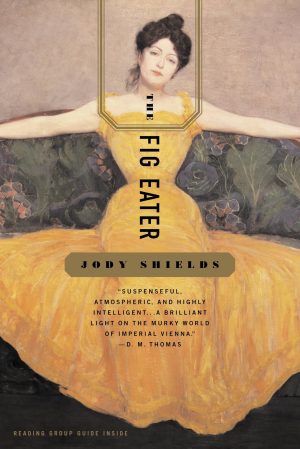 The Fig Eater: A Novel [Paperback] Shields, Jody