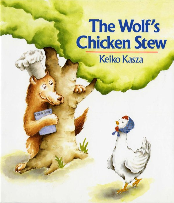 The Wolf's Chicken Stew [Hardcover] Kasza, Keiko