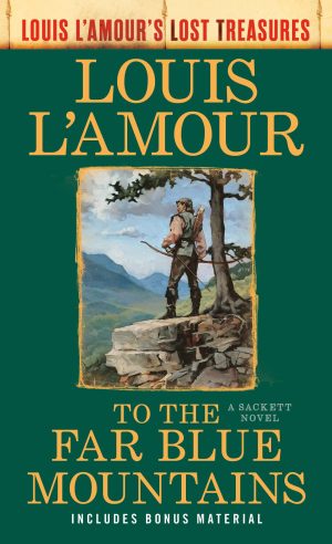 To the Far Blue Mountains(Louis L'Amour's Lost Treasures): A Sackett Novel (Sacketts) [Mass Market Paperback] L'Amour, Louis