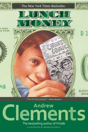 Lunch Money (Rise and Shine) [Paperback] Clements, Andrew and Selznick, Brian