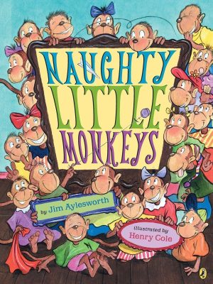 Naughty Little Monkeys [Paperback] Aylesworth, Jim and Cole, Henry