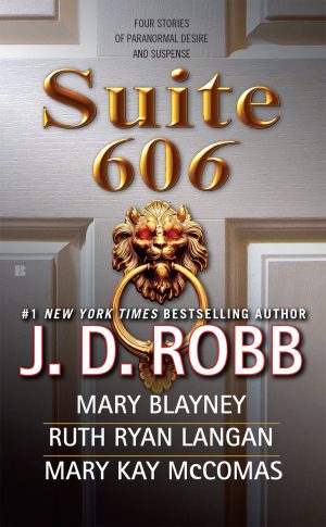 Suite 606 [Mass Market Paperback] Robb, J. D.; Blayney, Mary; Ryan Langan, Ruth and McComas, Mary Kay