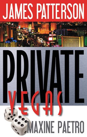 Private Vegas (A Private Novel, 4) [Hardcover] Patterson, James and Paetro, Maxine