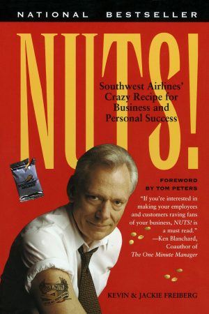 Nuts!: Southwest Airlines' Crazy Recipe for Business and Personal Success [Paperback] Freiberg, Kevin and Freiberg, Jackie