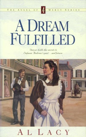 A Dream Fulfilled (Angel of Mercy Series #4) [Paperback] Lacy, Al