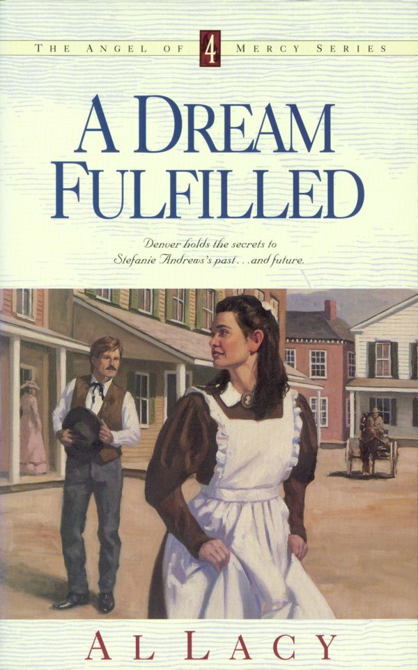 A Dream Fulfilled (Angel of Mercy Series #4) [Paperback] Lacy, Al